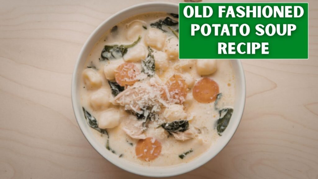 Old Fashioned Potato Soup Recipe