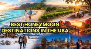 Best Honeymoon Destinations in the USA